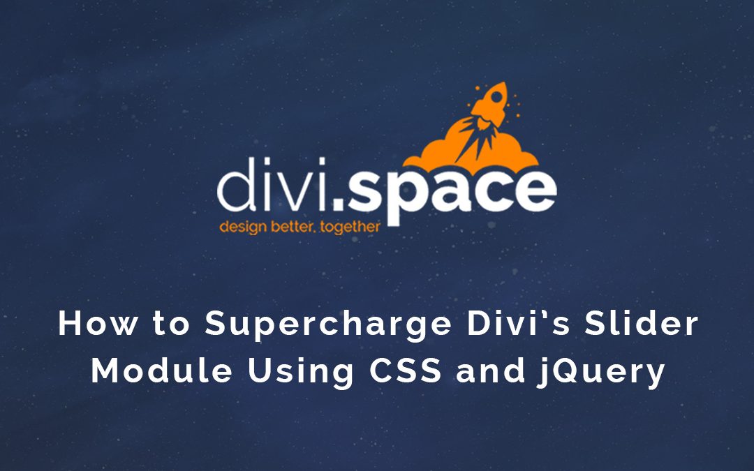 How to Supercharge Divi’s Slider Module Using CSS and jQuery