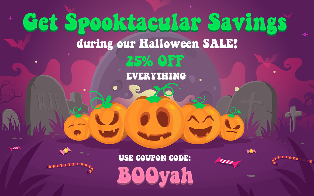 Frightfully low prices! Shop our Halloween SALE now and get 25% OFF!