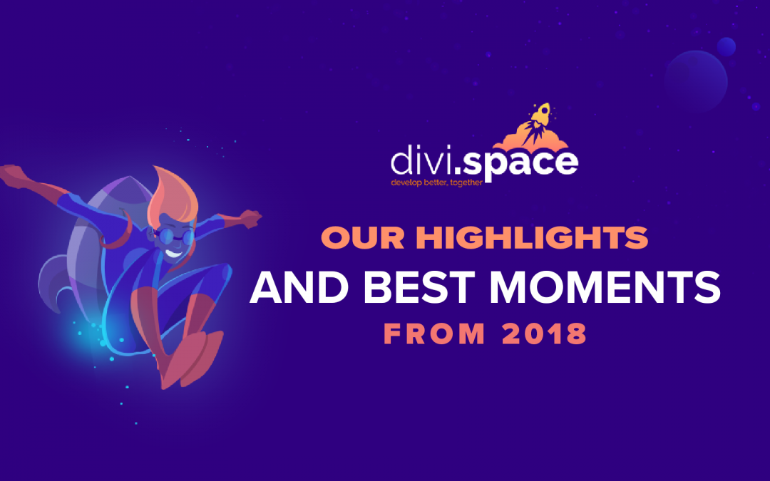 Divi Space: Highlights and Best Moments from 2018