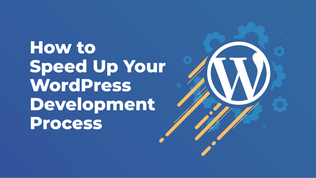 How to Speed Up Your Divi and WordPress Development Process