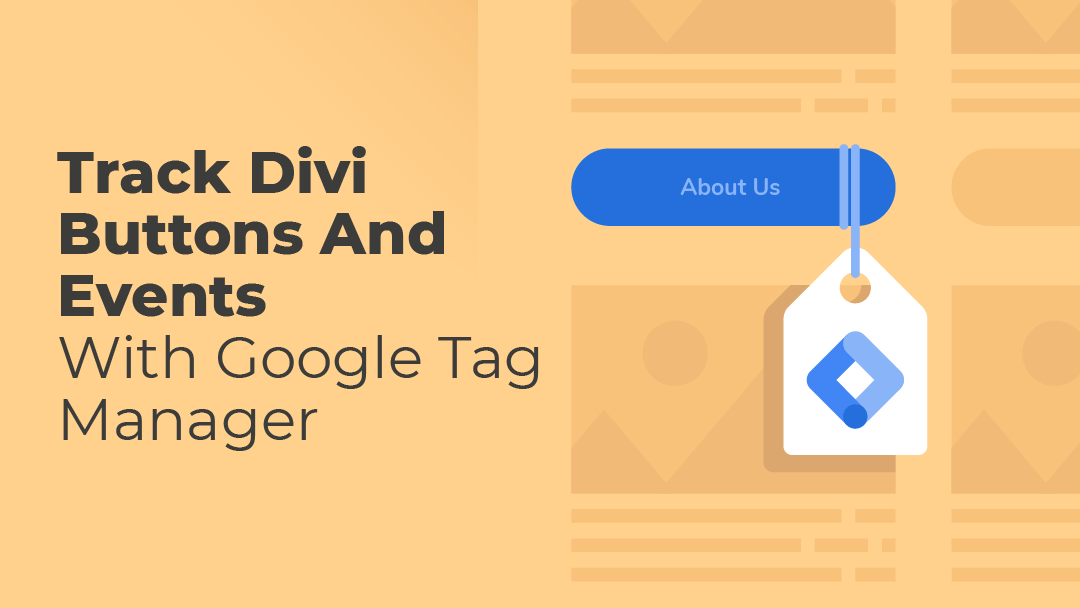 How to Track Divi Buttons and Events with Google Tag Manager