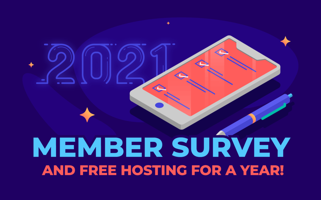 2021 Member Survey… And Win Hosting For A Year!