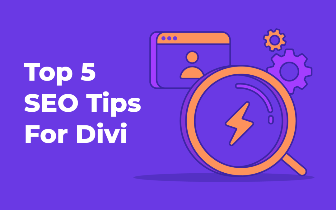 5 Ways To Improve The Search Engine Performance Of Your Divi Site In 2023