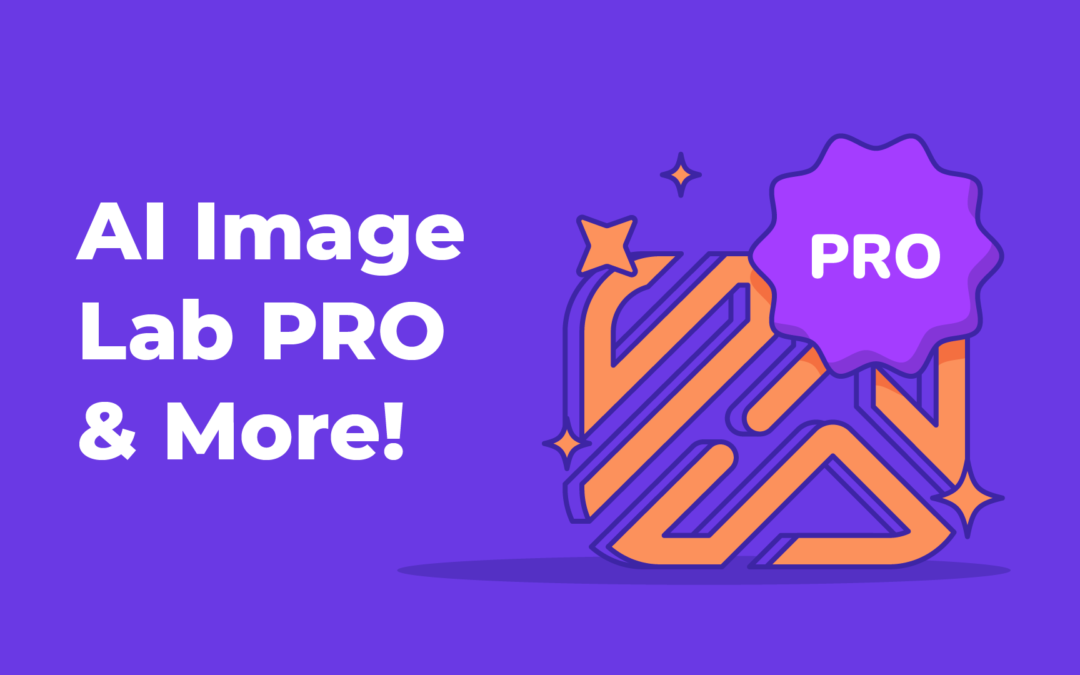 Announcing AI Image Lab Pro and more!